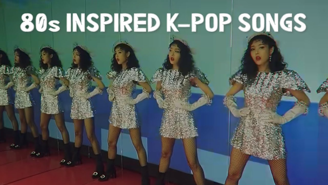 80s Themed K-Pop Songs (Part 2)