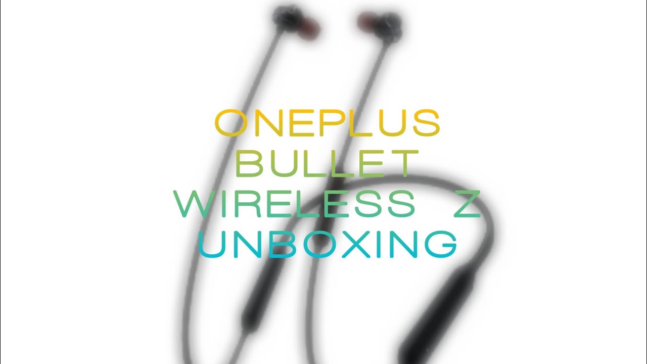 ONEPLUS BULLET WIRELESS Z |UNBOXING |FIRST IMPRESSIONS |