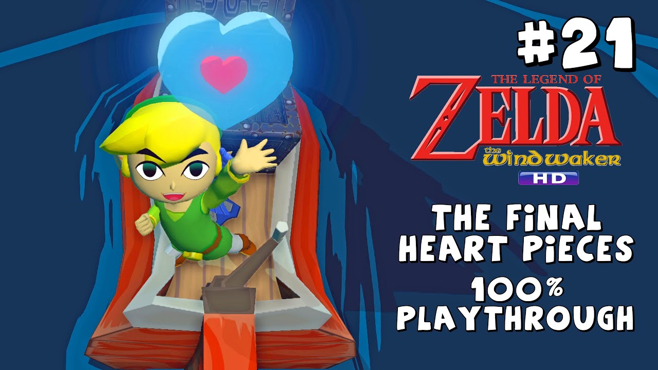 [4K UHD] Zelda: The Wind Waker HD - #21 The Final Heart Pieces - 100% Playthrough - No Commentary