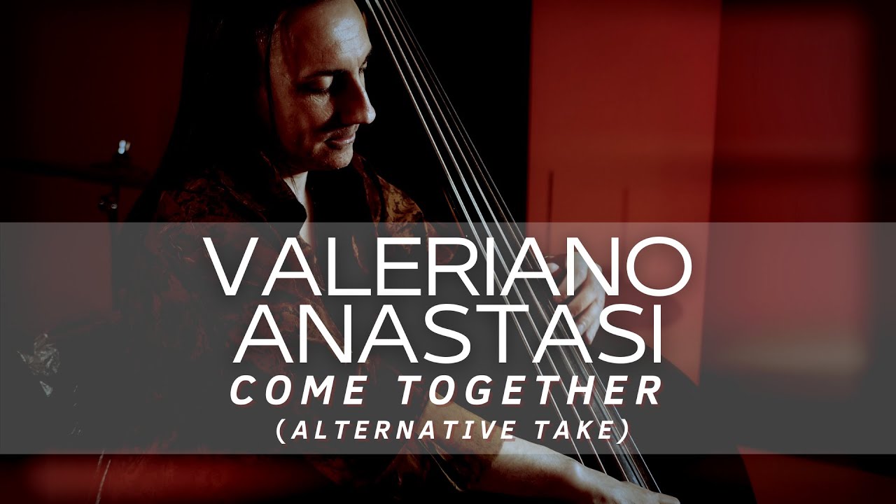 VALERIANO ANASTASI - Come Together | Alternative Take (5-string double bass version)