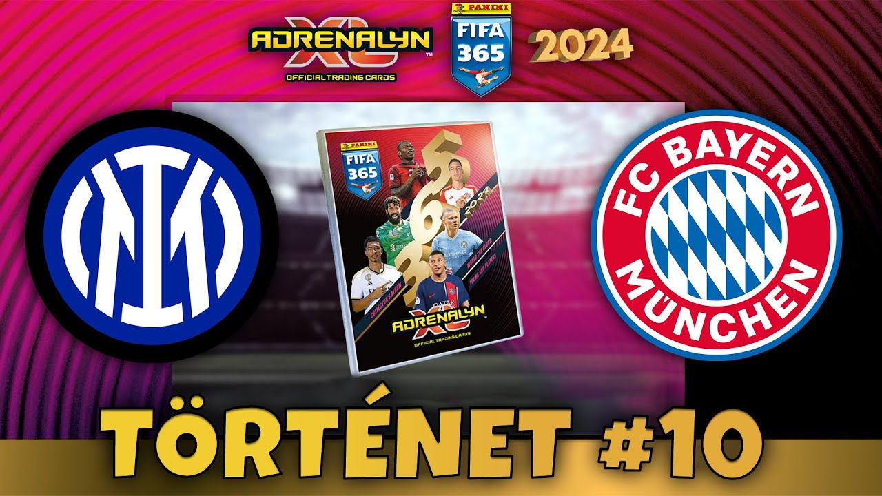 Panini FIFA 365 2024 Adrenalyn XL Saga #10 Rész | Inter - Bayern München