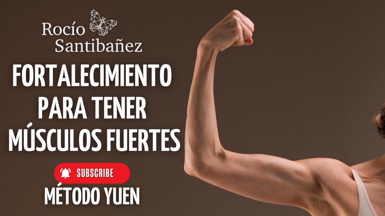 Fortalecimiento para tener MUSCULOS FUERTES con M&eacute;todo Yuen