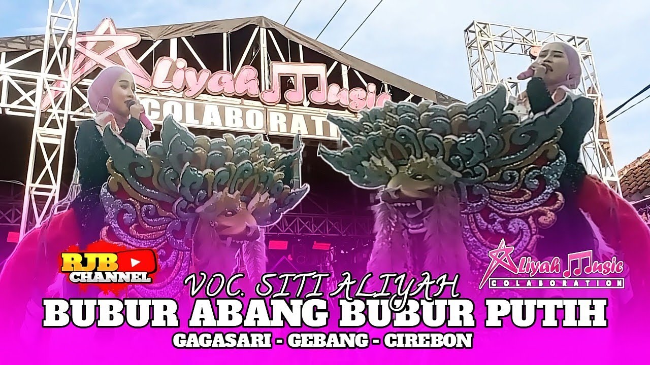 BUBUR ABANG BUBUR PUTIH ‼️| VOC. SITI ALIYAH | ALIYAH MUSIC COLABORATION | GAGASARI CIREBON 2025 |