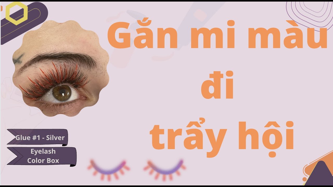 Gắn Mi Màu Đi Trẩy Hội, Dễ Cực Dễ!!!