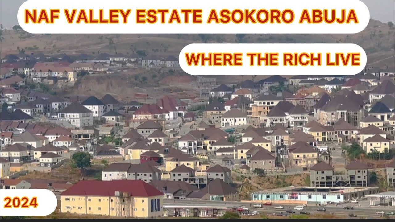ABUJA NIGERIA TOP CITY TOUR : NAF VALLEY  ESTATE ASOKORO . WHERE THE RICH PEOPLE LIVE