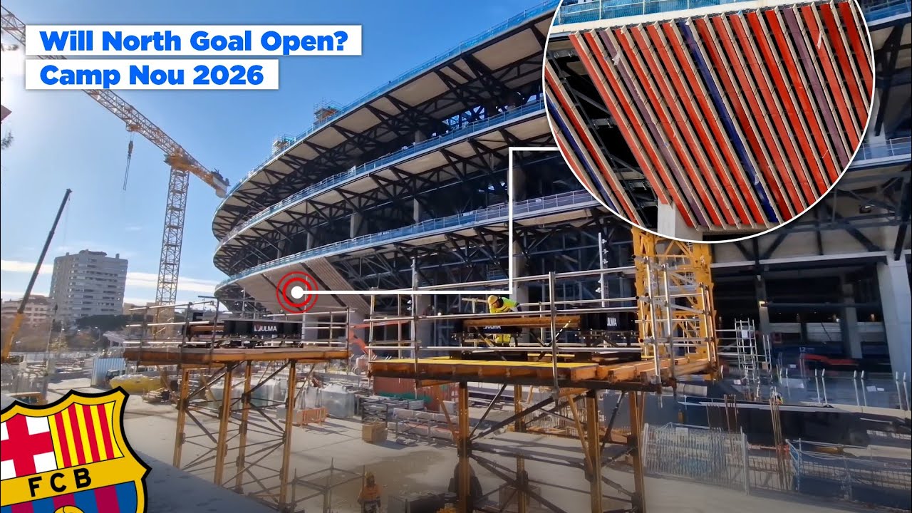 Camp Nou Construction Update &ndash; January 12, 2026 | Will North Goal Actually Open This Month?