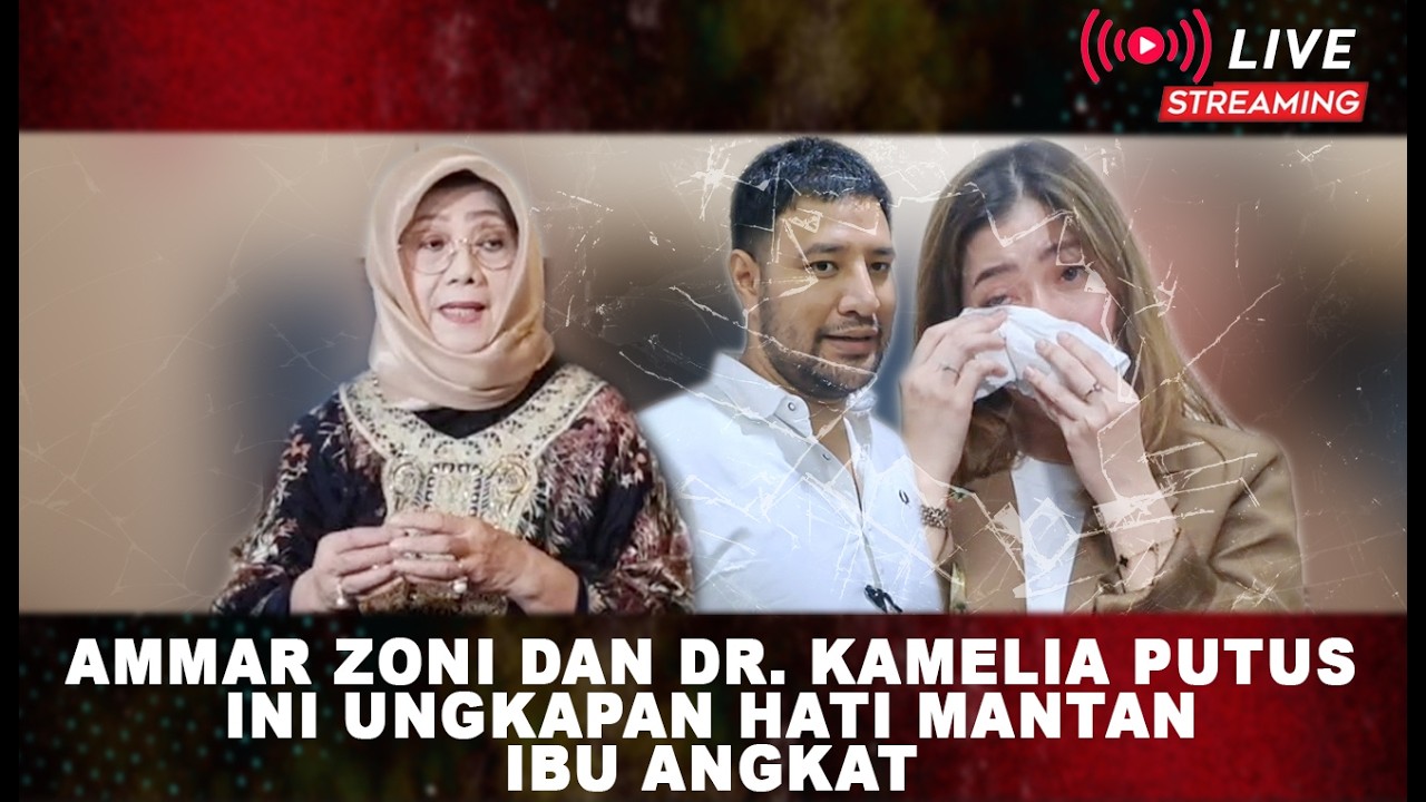 Ammar Zoni dan Dr. Kamelia Putus ini ungkapan hati mantan Ibu Angkat