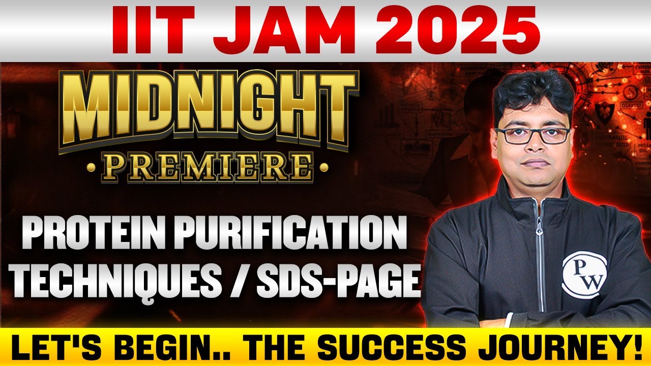 IIT JAM 2025 : Protein Purification Techniques / SDS-PAGE | IIT JAM Biotechnology 2025 | PW