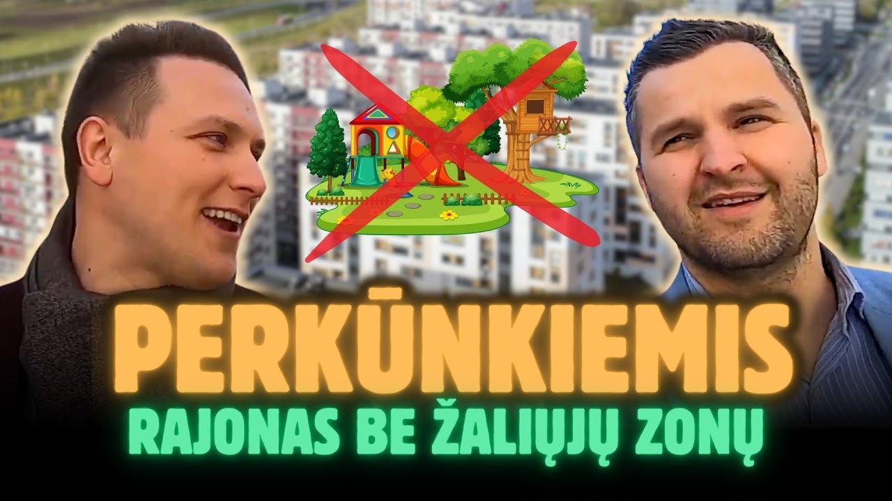 #1| PERKŪNKIEMIS, rajonas kontraversiškas kaip Salomėja Neris!