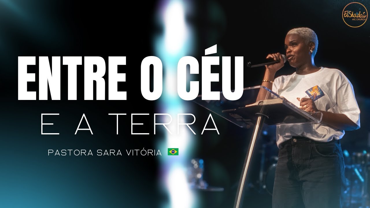 Entre o Céu & a Terra | Sara Vitória | Igreja EL Shadai