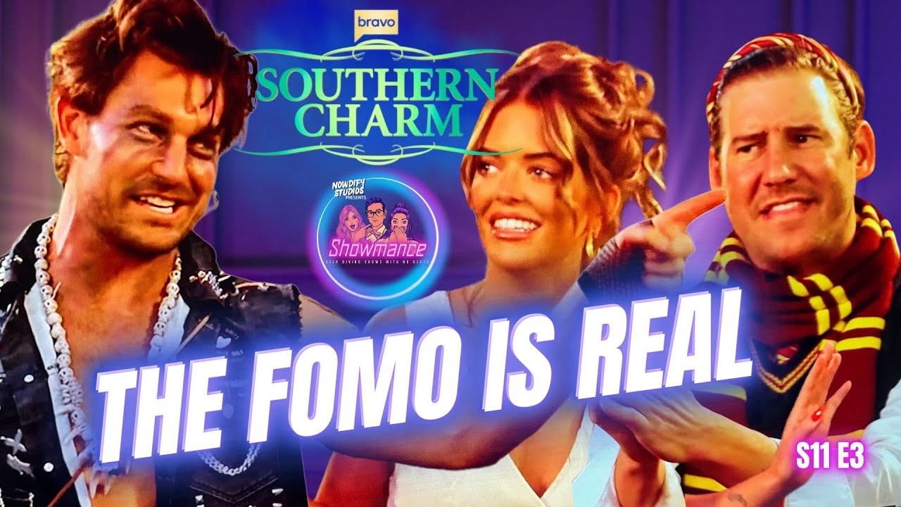 Southern Charm Deep Dive S11E3 : Austen's FOMO Era