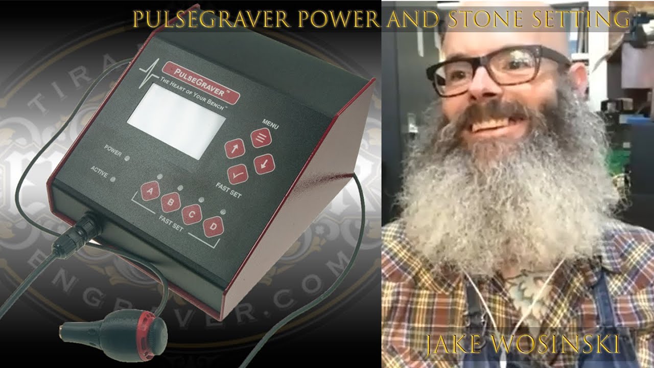 PulseGraver Power and Stone Setting - a Discussion with Jake Wosinski