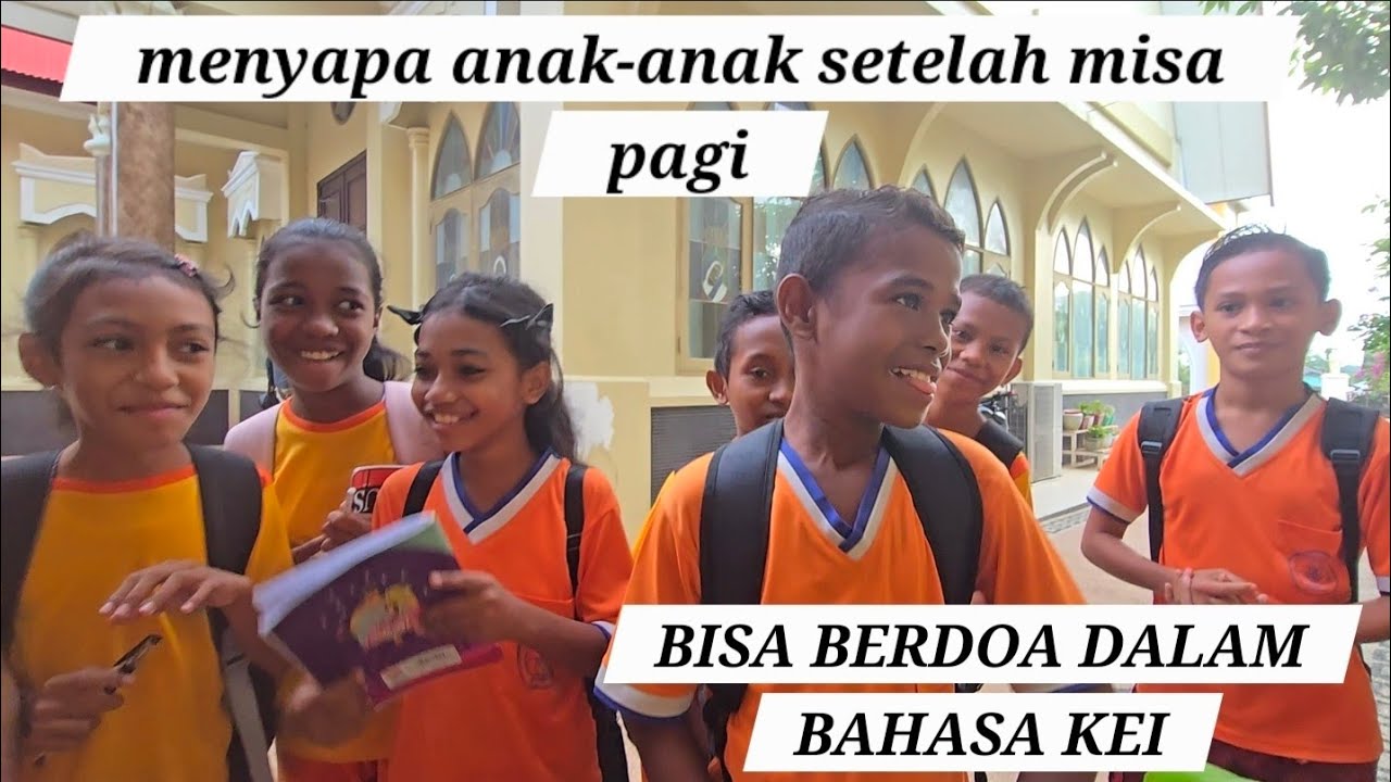 ANAK ANAK SD BISA BERDOA DALAM BAHASA KEI || MENYAPA ANAK AMAK SETELAH MISA PAGI