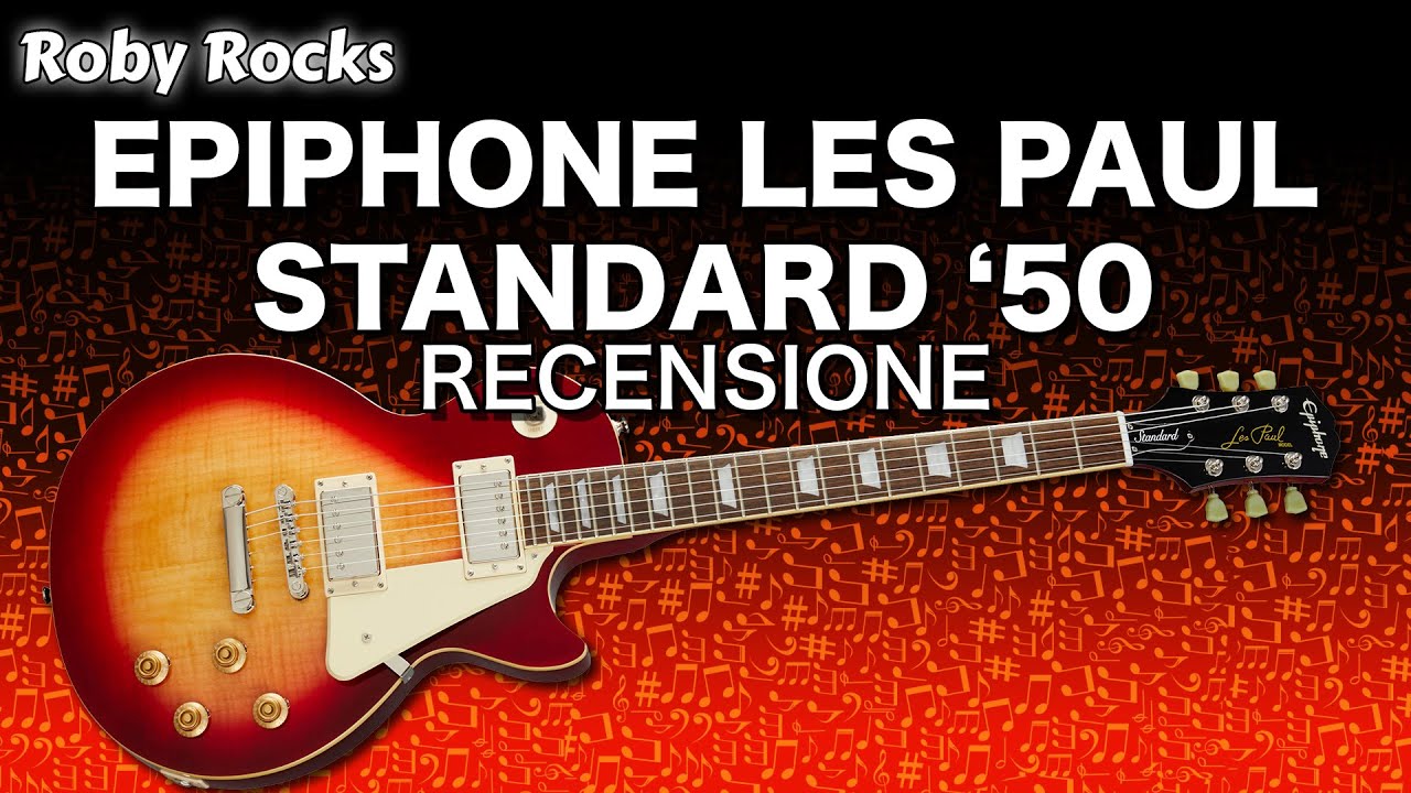 EPIPHONE LES PAUL Standard '50 - Recensione