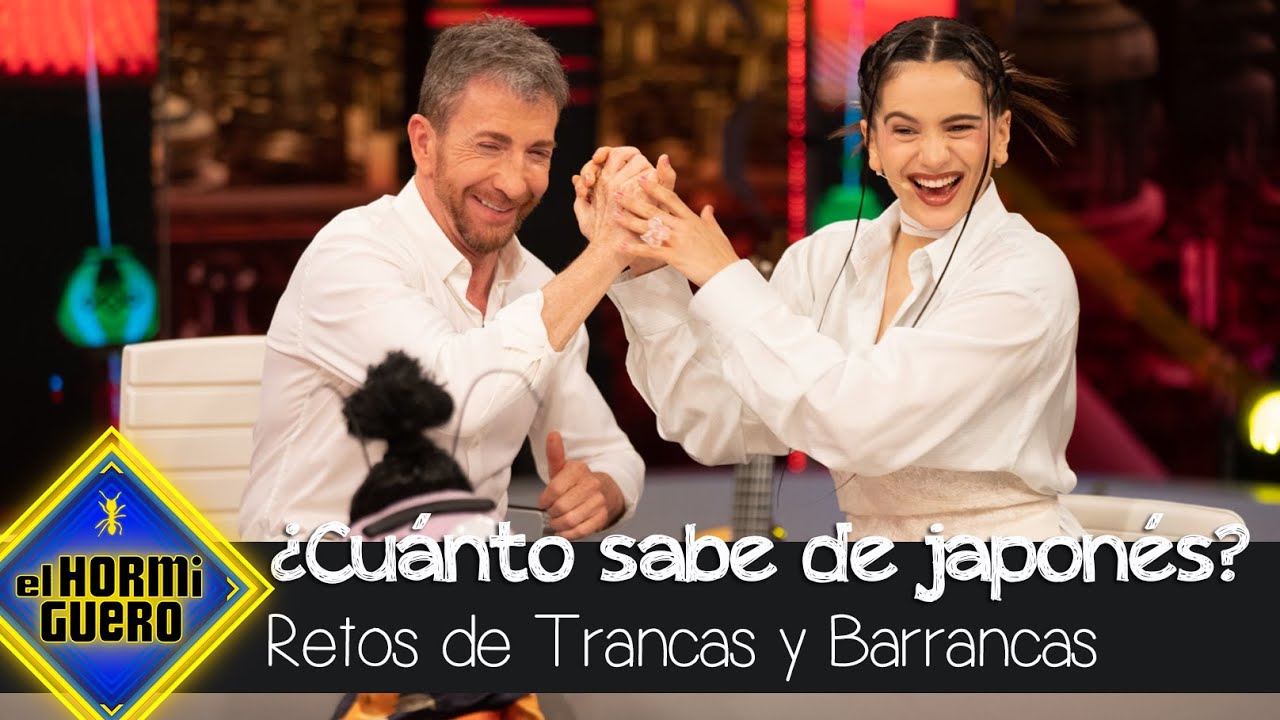 ¿Cuánto sabe Rosalía de japonés? Trancas y Barrancas le ponen a prueba - El Hormiguero