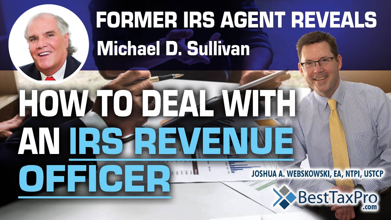 HOW TO DEAL WITH A IRS REVENUE OFFICER