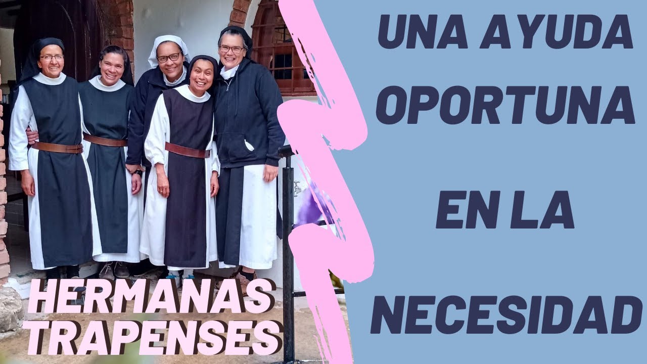 NO DEJES DE VERLO | Ellas son las Hermanas Trapenses, una ayuda oportuna en la necesidad.