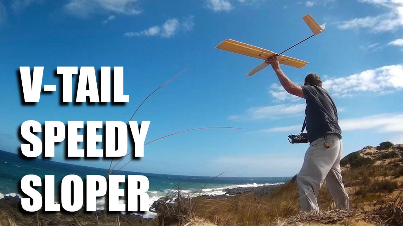 V Tail speedy sloper