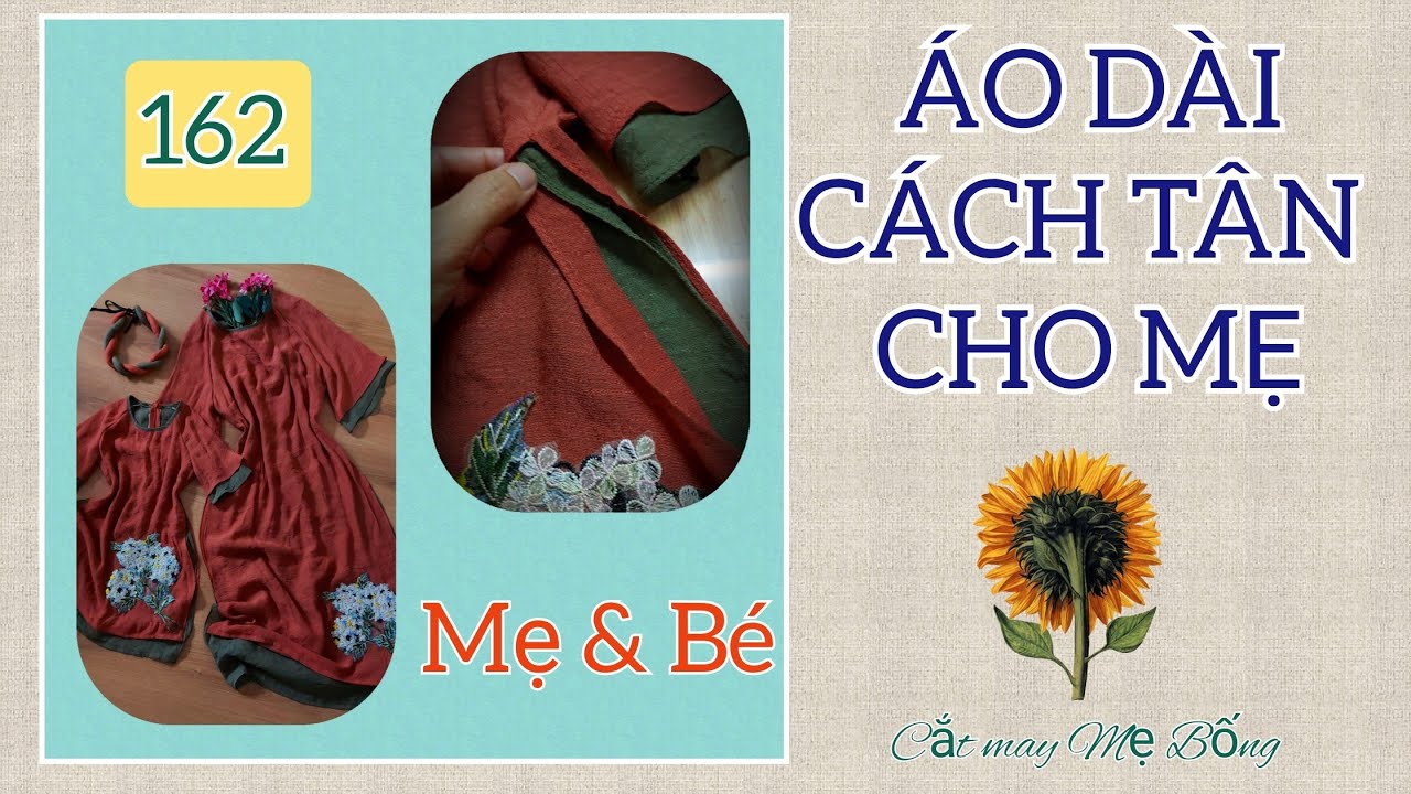 🌻 162 🌻 Hướng dẫn cắt may áo dài cách tân CHO MẸ | Làm mấn đội đầu đơn giản - Cắt may Mẹ Bống 162