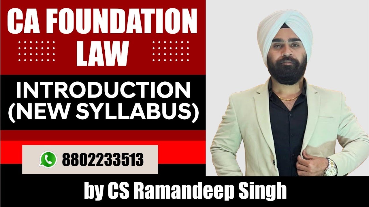 CA FOUNDATION LAW INTRODUCTION BY CS RAMANDEEP SINGH (CYBER LAWYER)