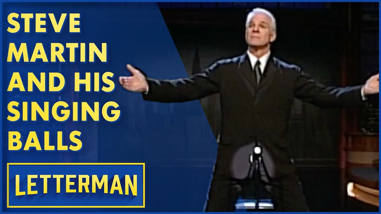 Steve Martin And His Singing Balls | David Letterman