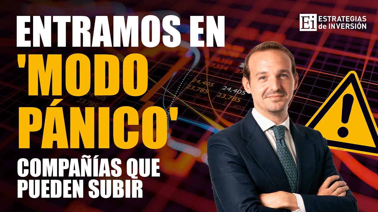 Entramos en 'Modo Pánico': compañías que AHORA pueden subir | Estrategias de inversión