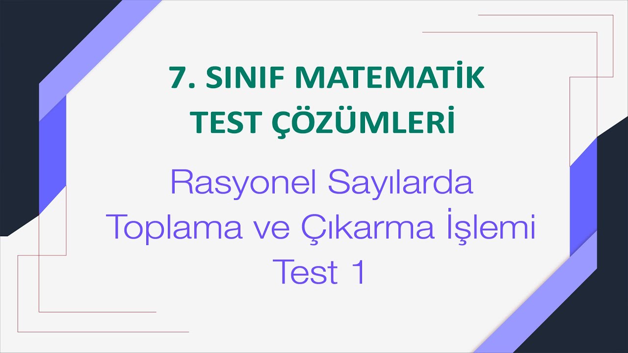 7. Sınıf Rasyonel Sayılarda Toplama ve Çıkarma İşlemleri Test 1 Çözümleri