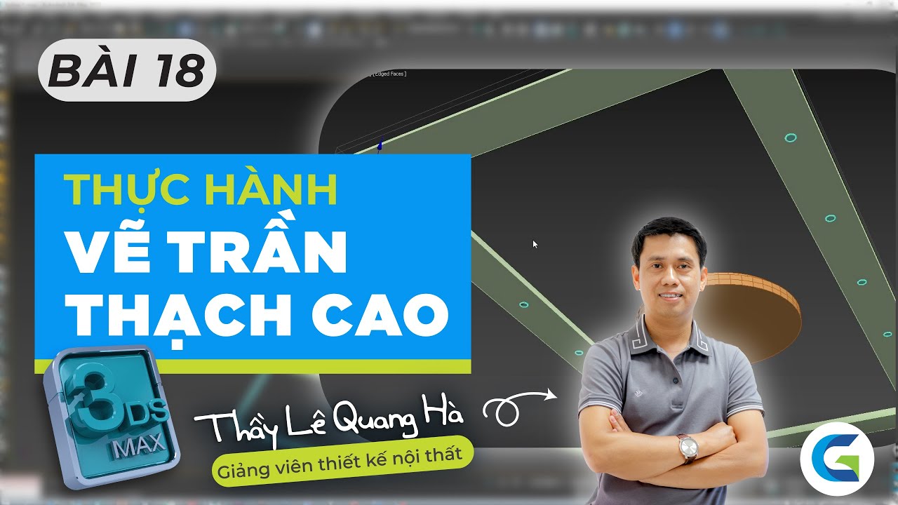 3Ds MAX - BÀI 18 - HƯỚNG DẪN VẼ TRẦN THẠCH CAO