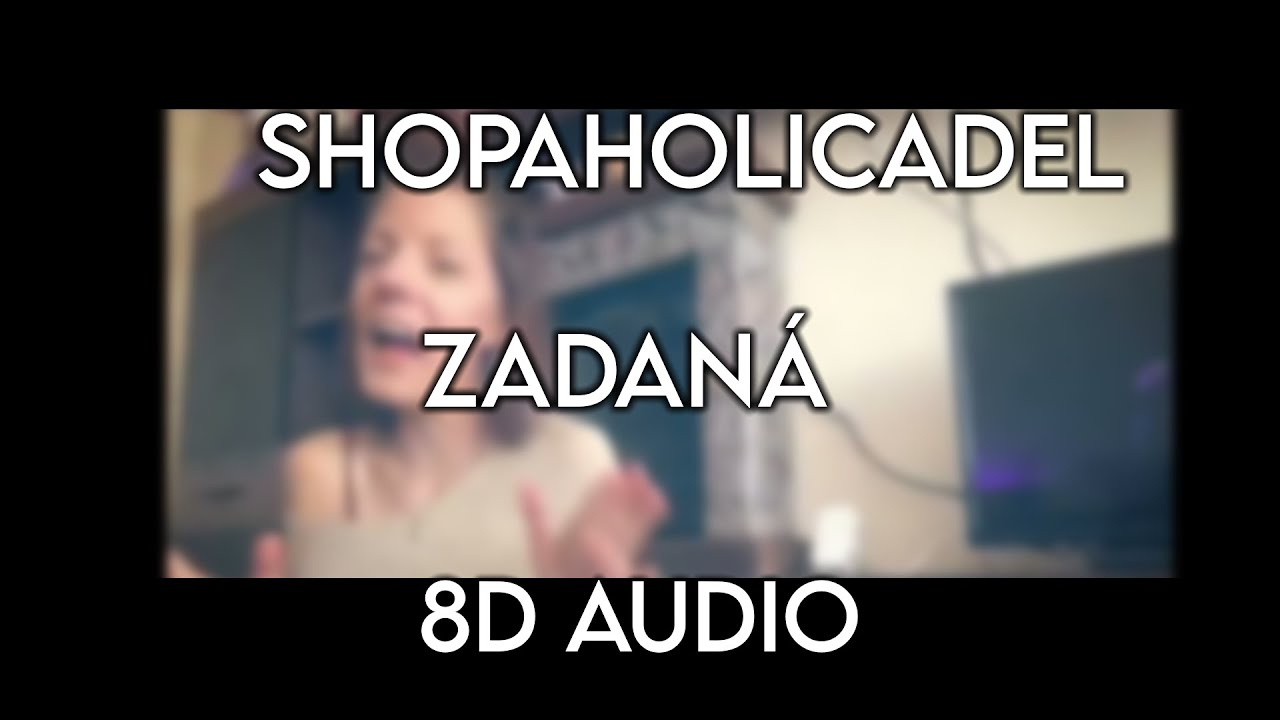 Shopaholicadel - Cover - Zadan&aacute;? - (8D AUDIO) 🎧