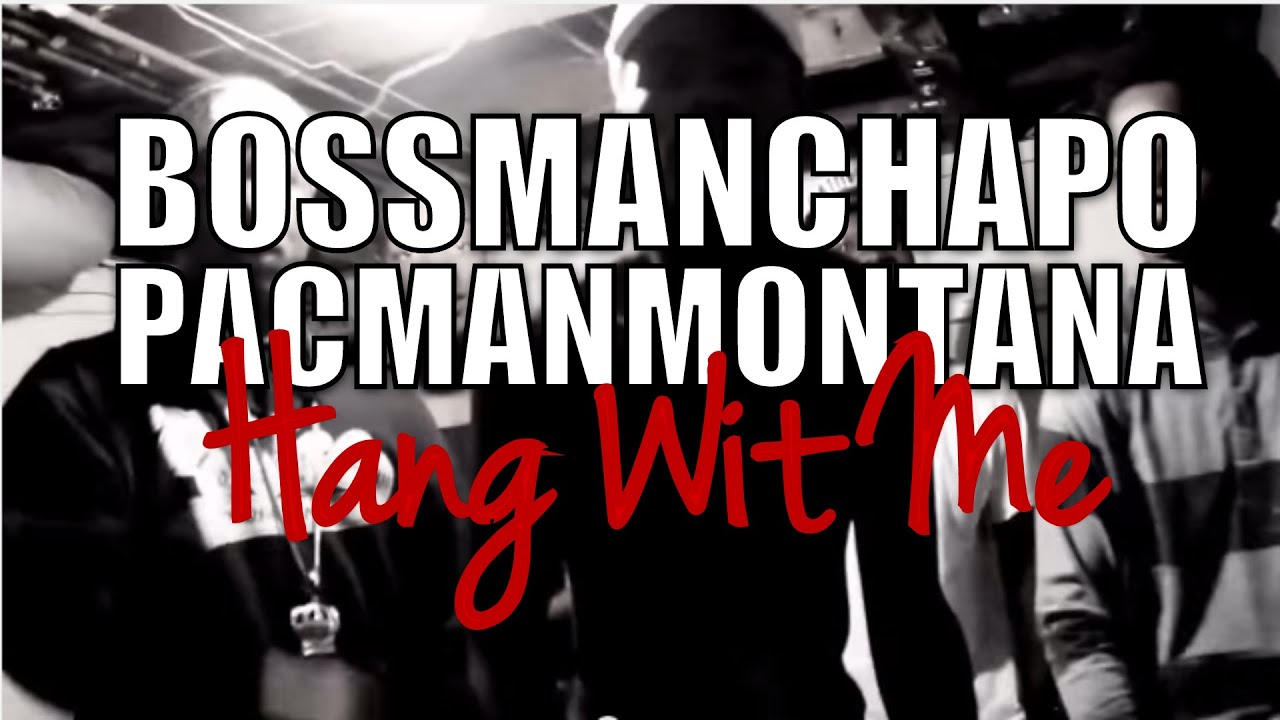 BossMan Chapo - Hang Wit Me (ft/ Pac Montana) [Music Video]