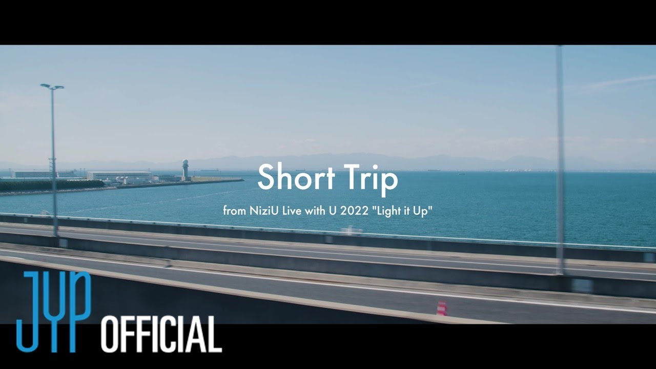 NiziU 「Short Trip」from NiziU Live with U 2022 &ldquo;Light it Up&rdquo;
