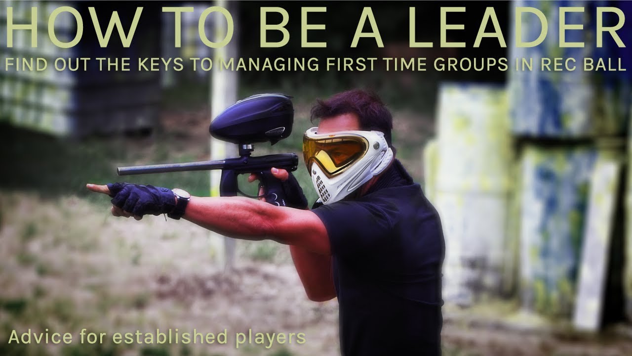 How To Be A Paintball Leader - Paintball Tips