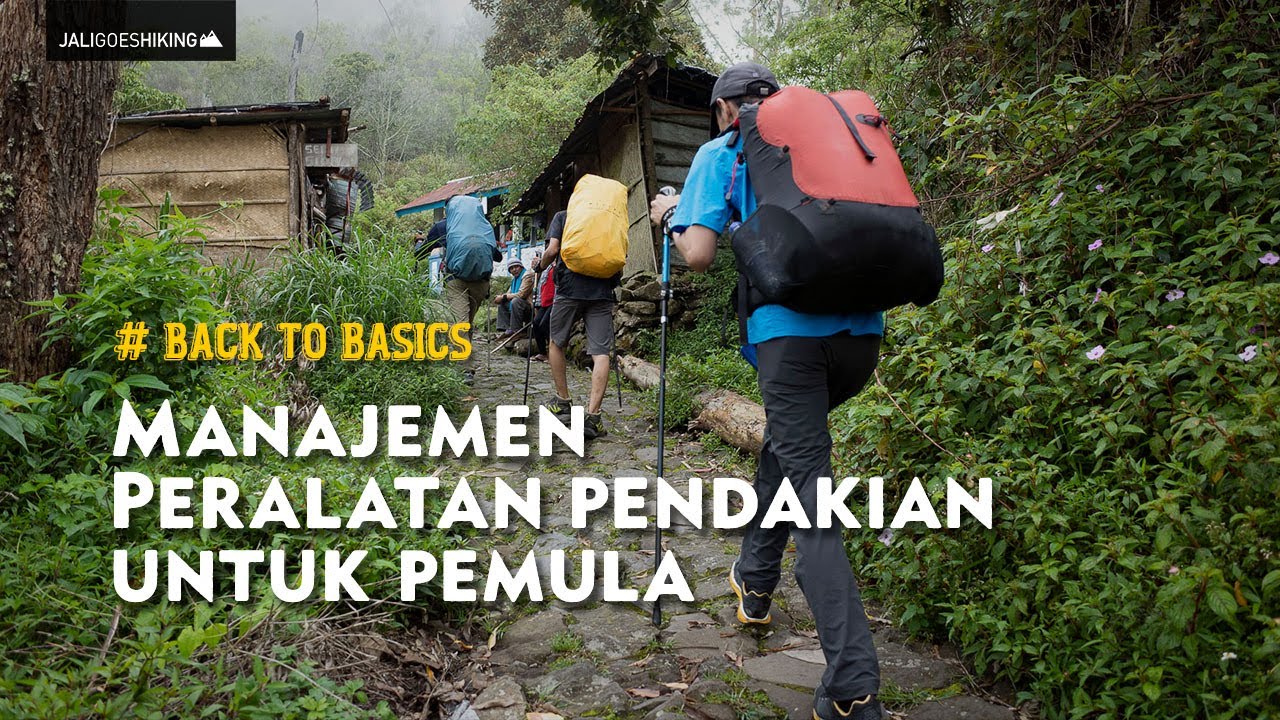 Pendaki Pemula Wajib Nonton! | Manajemen Peralatan Pendakian