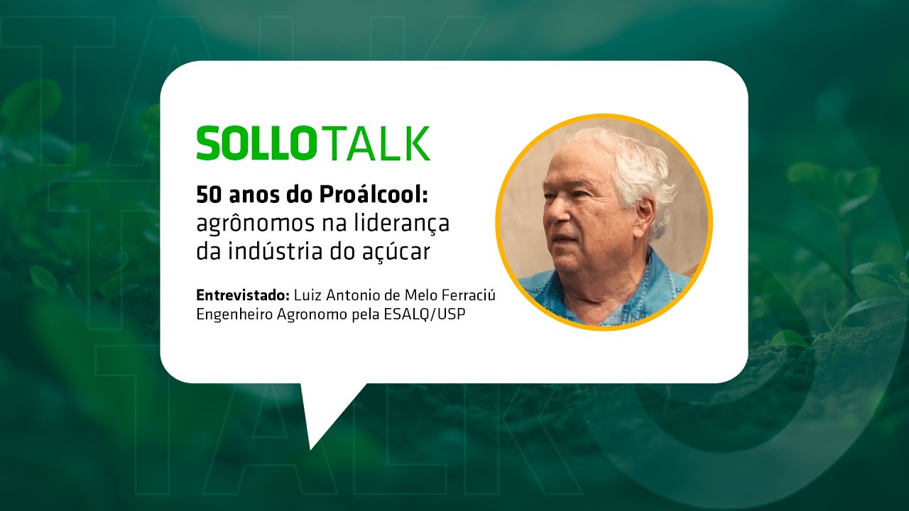 SOLLOTALK #01 | 50 anos do Pro &aacute;lcool: agr&ocirc;nomos na lideran&ccedil;a da ind&uacute;stria do a&ccedil;&uacute;car