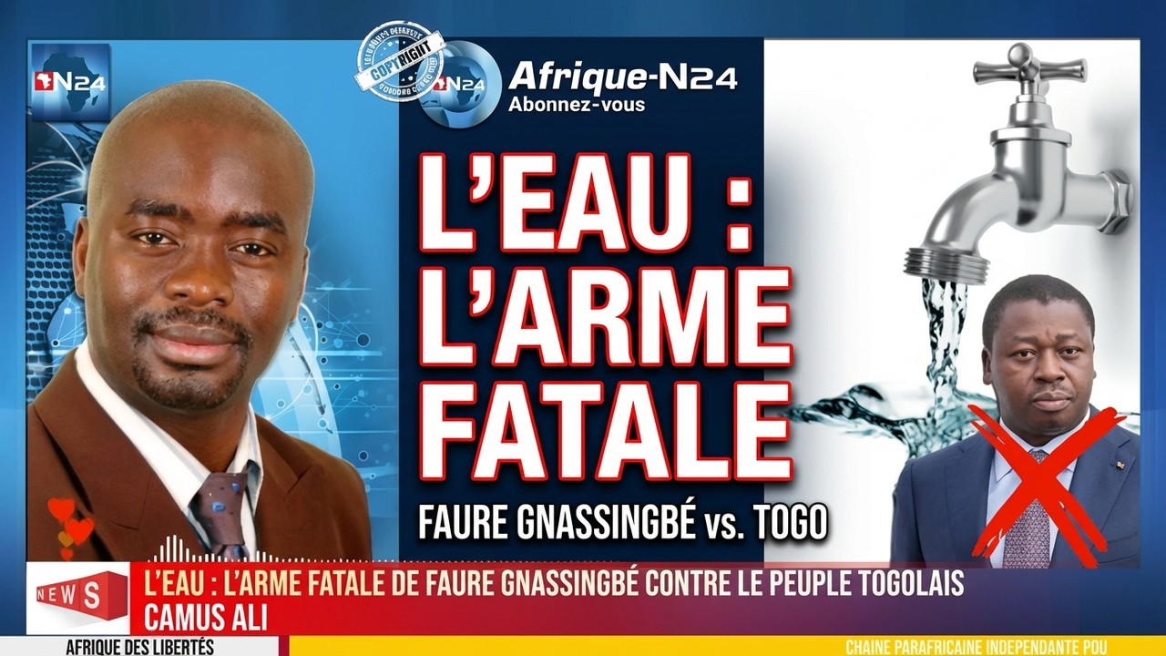 CAMUS ALI : L'eau l'arme fatale de Faure Gnassingbé contre le peuple togolais