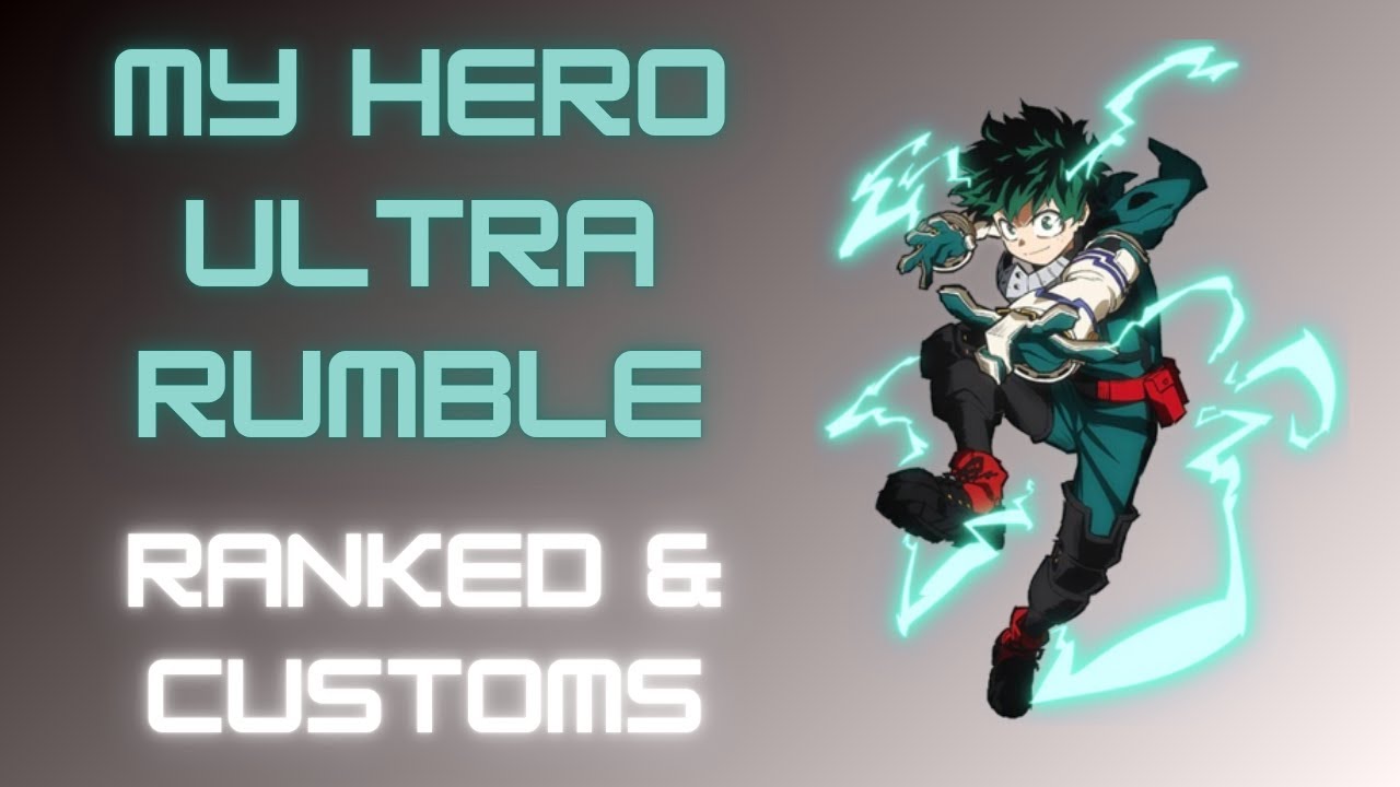 *LIVE* MY HERO ULTRA RUMBLE| RANKD & CUSTOMS | ALMOST TO 500 COME JOIN!!!