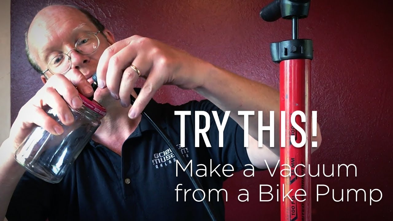 Try This: Make a Vacuum Pump from a Bike Pump