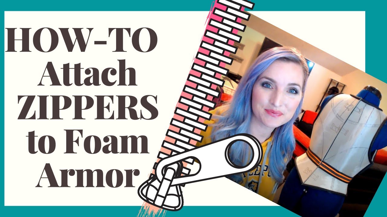 How-To Attach a Zipper to FOAM ARMOR! Cosplay Tips