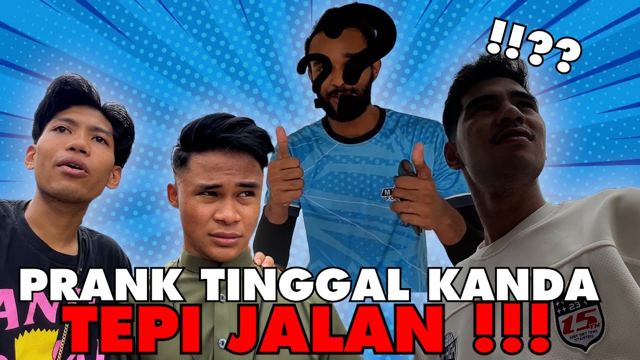 PRANK TINGGAL KANDA TEPI JALAN !!! KANDA MINTAK TOLONG ORANG ASING !!!