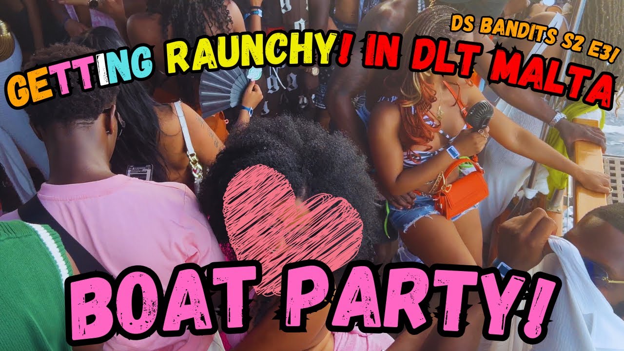 GETTING RAUNCH FOR RAUNCH IN DLT MALTA BOAT PARTY & CAFE DEL MAR DS BANDITS