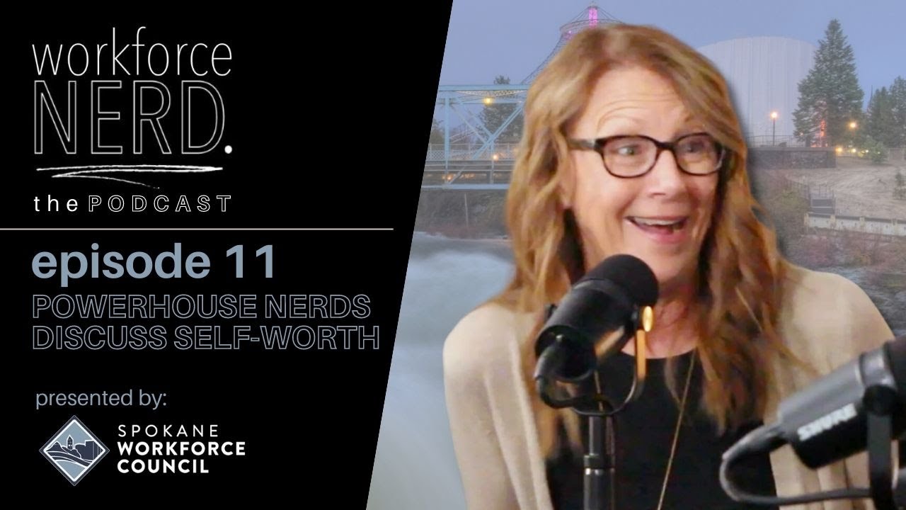 workforceNERD. Episode 11 - Powerhouse Nerds Discuss Self-Worth