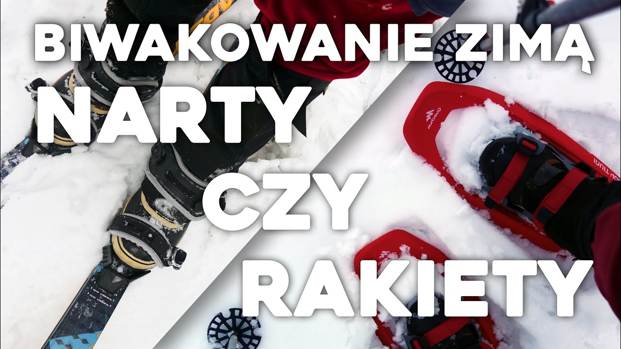 Biwakowanie zimą #5 Narty czy rakiety śnieżne? Co lepsze na zimowy trekking?