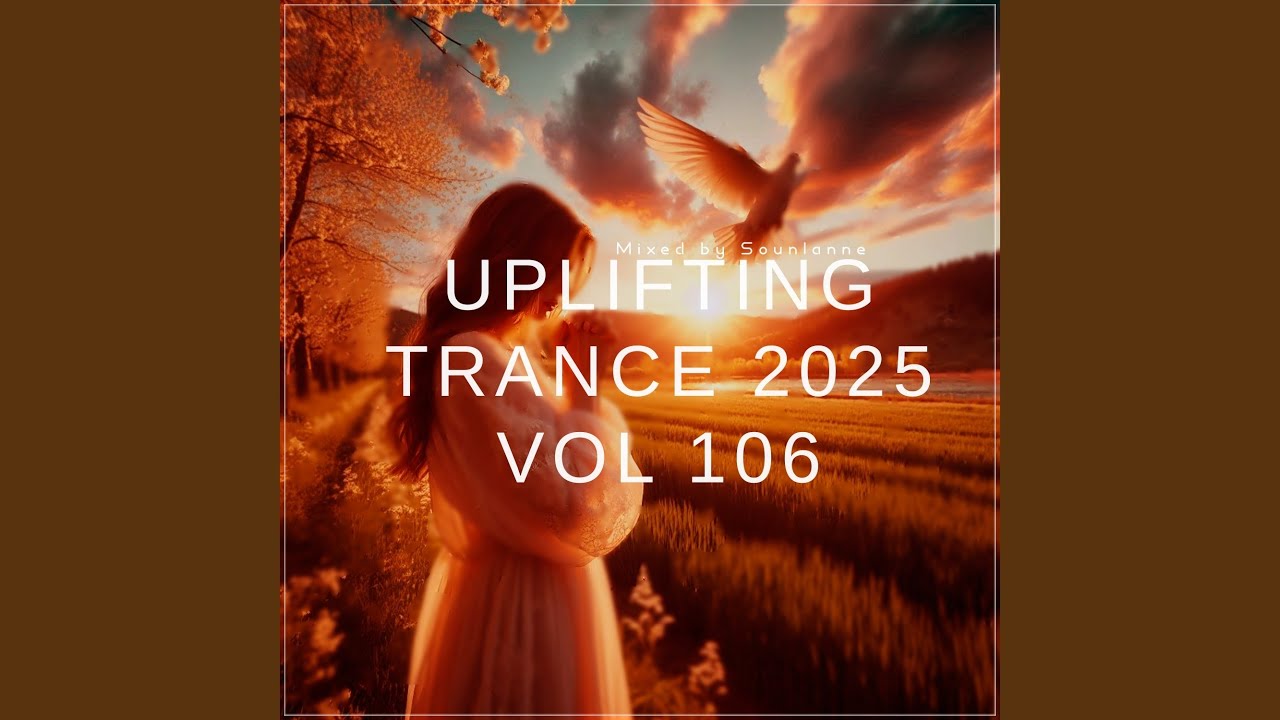 Uplifting Trance 2025, Vol. 106 (Emotional Trance Mix 2025)