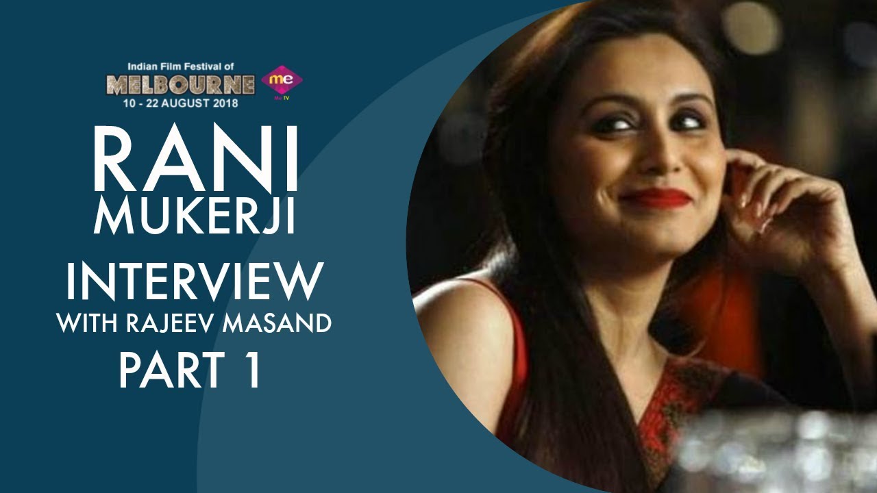 Rajeev Masand interview with Rani Mukerji | Part 1 | IFFM2018 | Exclusive | KIW TV | KIW WORLD