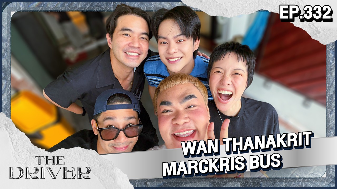 Kierowca EP.332 - WAN THANAKRIT + MARCKRIS BUS