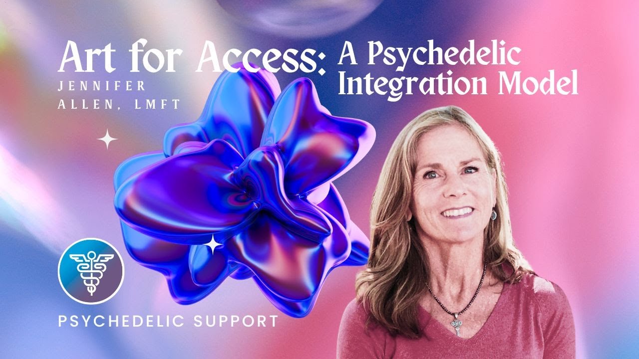 Art for Access: A Psychedelic Integration Model with Jennifer Allen, LMFT