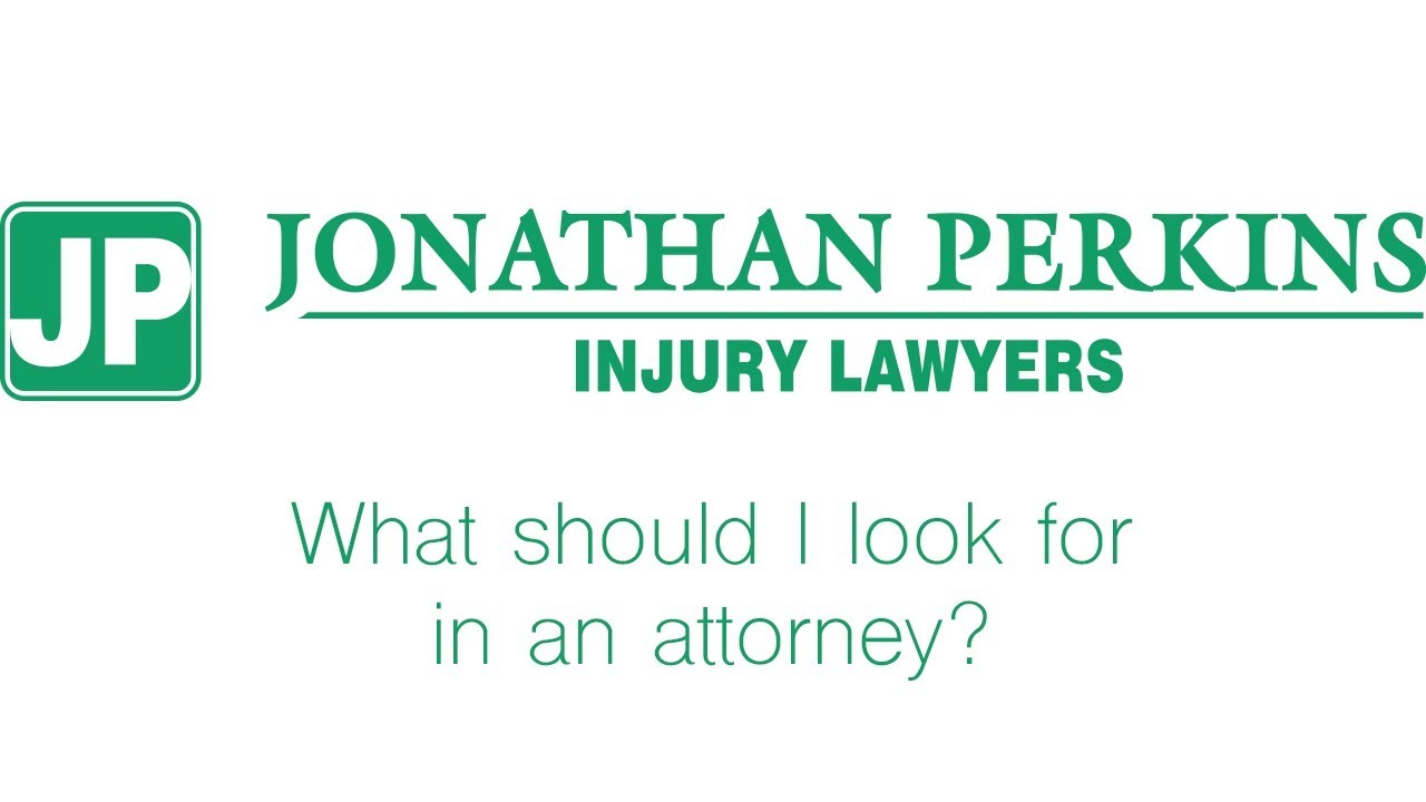 What should I look for in an attorney?