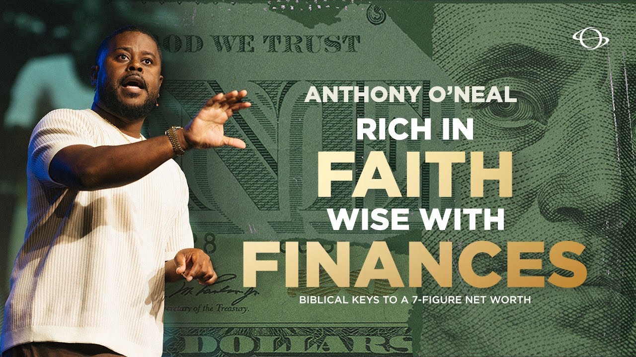 Pastor Anthony O'Neal | Rich In Faith, Wise With Finances | 10.13.24