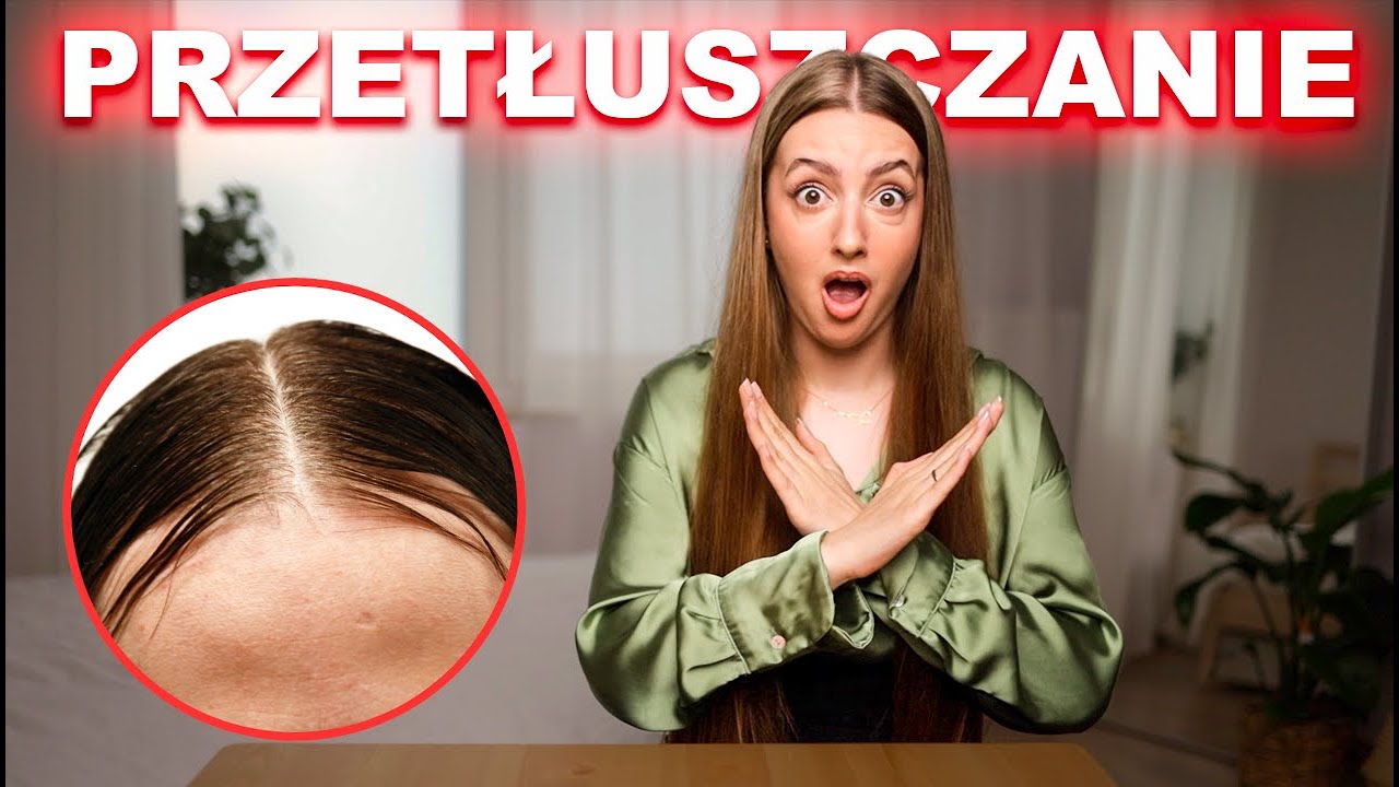 POKONAJ PRZETŁUSZCZANIE🙅‍♀️🔥 | Jak dbać o przetłuszczającą się skórę główy 🧈