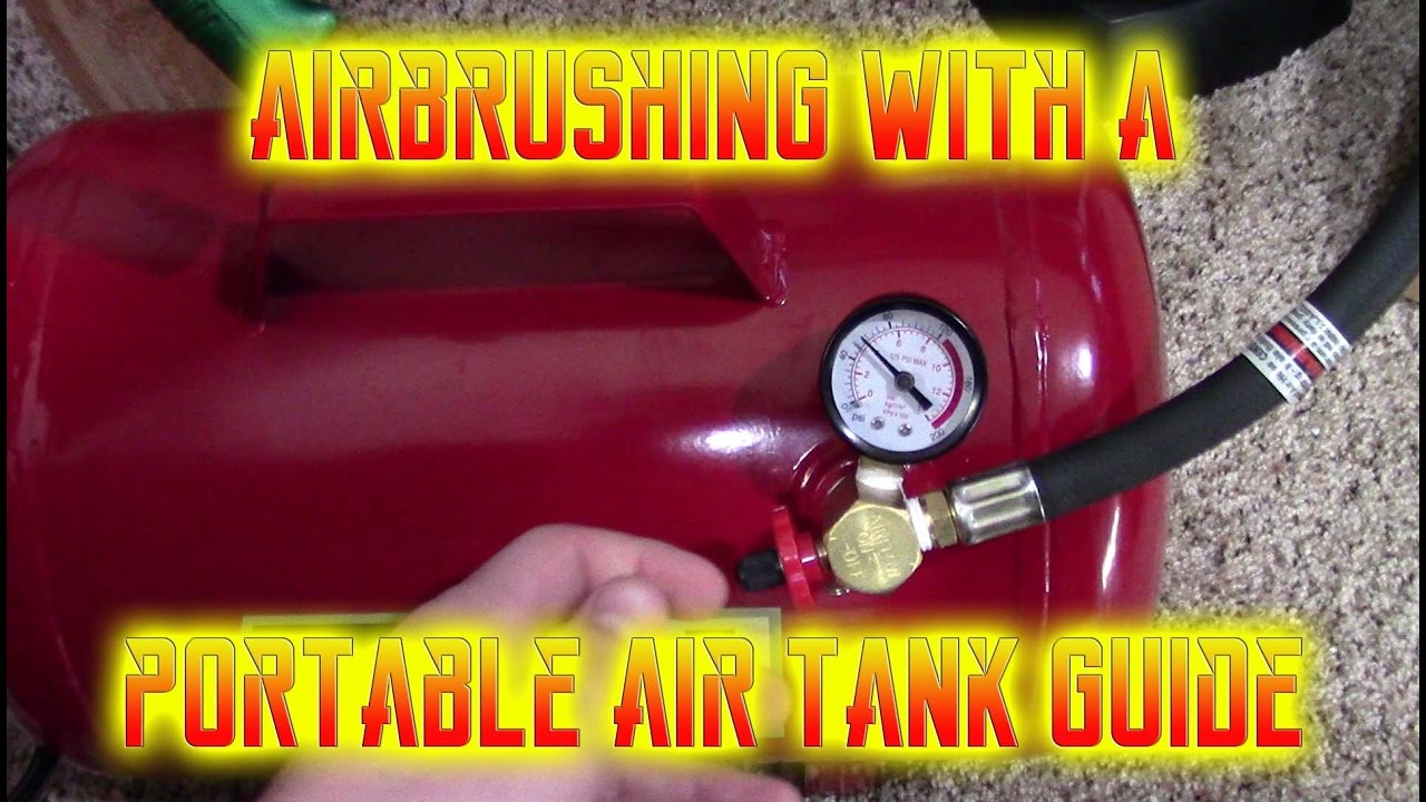 Running an Airbrush off a Portable Air Tank - Set up tutorial and Discussion